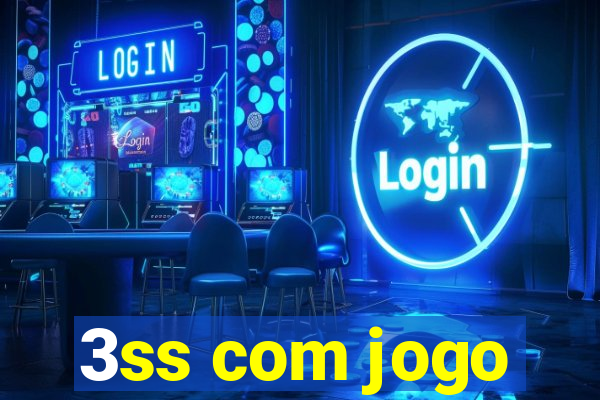 3ss com jogo